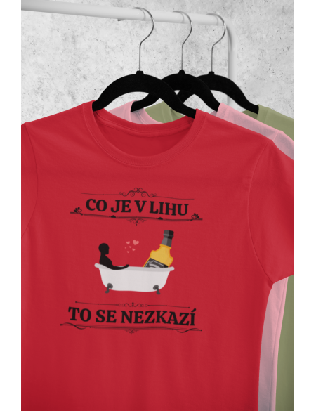 Co je v lihu - Dámské tričko - Červená L