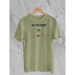 Are you drunk - Tričko pánské - khaki XL