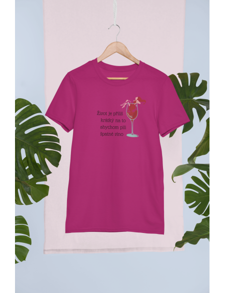 Život je příliš krátký - Dámské tričko - Fuchsia L
