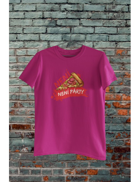 Není pizza, není párty - Dámské tričko - Fuchsia S
